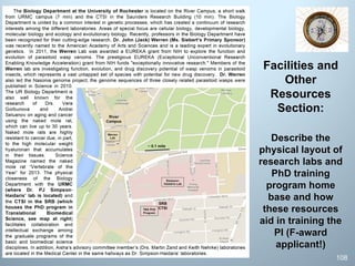 Describe the
physical layout of
research labs and
PhD training
program home
base and how
these resources
aid in training the
PI (F-award
applicant!)
108
Facilities and
Other
Resources
Section:
 