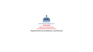 Departamento de Acreditación y Certificación
 