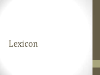 Lexicon
 