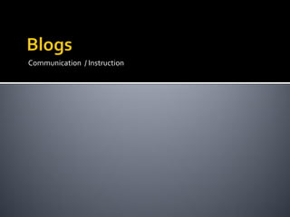 Communication / Instruction
 