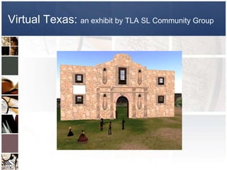 Virtual Texas: an exhibit by TLA SL Community Group
