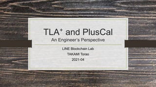 Tla Lab Design TLA+ and PlusCal / An engineer's perspective | PPTX