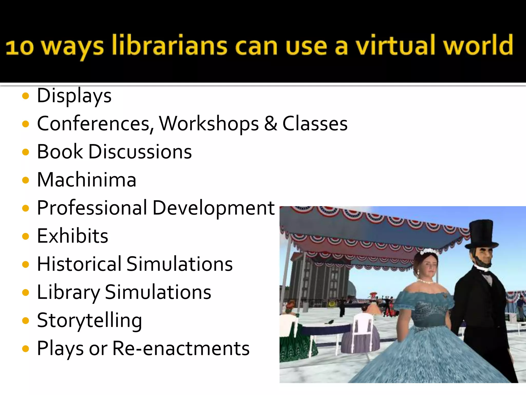 10 ways librarians can use a virtual worldDisplays