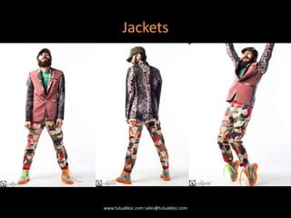 Jackets
www.tuluakkoc.com sales@tuluakkoc.com
 