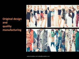 Original design
and
quality
manufacturing
www.tuluakkoc.com sales@tuluakkoc.com
 