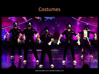 Costumes
www.tuluakkoc.com sales@tuluakkoc.com
 