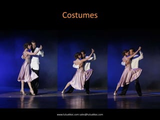 Costumes
www.tuluakkoc.com sales@tuluakkoc.com
 