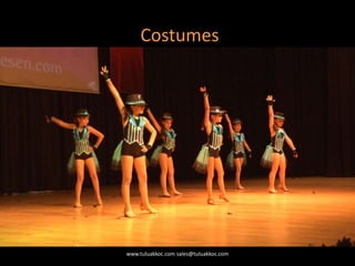 Costumes
www.tuluakkoc.com sales@tuluakkoc.com
 