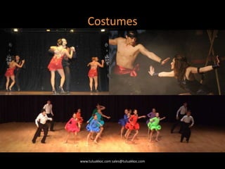 Costumes
www.tuluakkoc.com sales@tuluakkoc.com
 