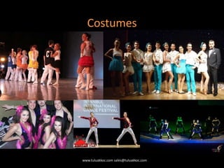 Costumes
www.tuluakkoc.com sales@tuluakkoc.com
 