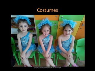 Costumes
www.tuluakkoc.com sales@tuluakkoc.com
 