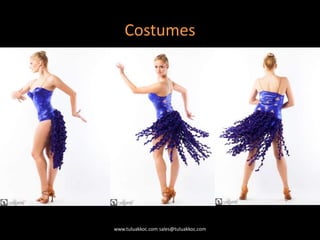 Costumes
www.tuluakkoc.com sales@tuluakkoc.com
 