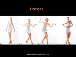 www.tuluakkoc.com sales@tuluakkoc.com
Dresses
 