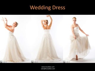 Wedding Dress
www.tuluakkoc.com
sales@tuluakkoc.com
 
