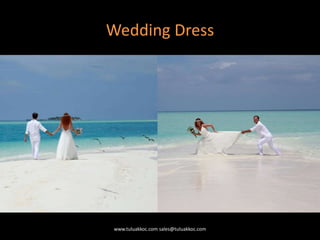 Wedding Dress
www.tuluakkoc.com sales@tuluakkoc.com
 