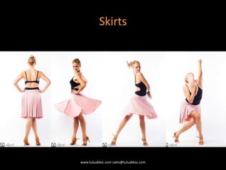 Skirts
www.tuluakkoc.com sales@tuluakkoc.com
 