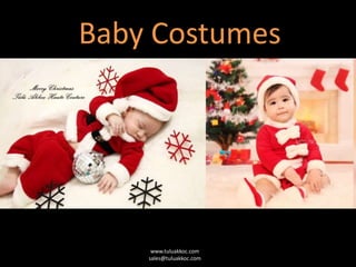 www.tuluakkoc.com
sales@tuluakkoc.com
Baby Costumes
 