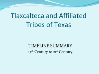 Tlaxcalteca and Affiliated Tribes of Texas ,[object Object],[object Object]