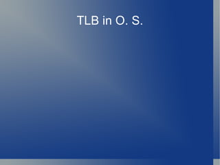 TLB in O. S. 