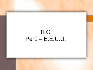 TLC  Perú – E.E.U.U. 