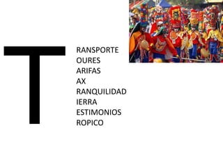 TRANSPORTEOURESARIFASAXRANQUILIDADIERRAESTIMONIOSROPICO