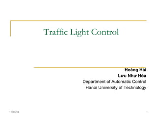 Traffic Light Control ,[object Object],[object Object],[object Object],[object Object]