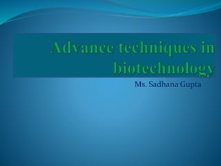 Ms. Sadhana Gupta
 