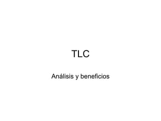 TLC Análisis y beneficios 