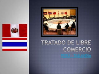 TRATADO DE LIBRE COMERCIO PERÚ - TAILANDIA 