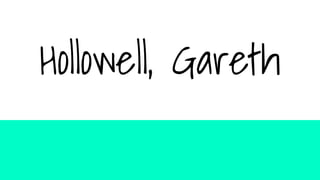 Hollowell, Gareth
 