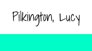 Pilkington, Lucy
 