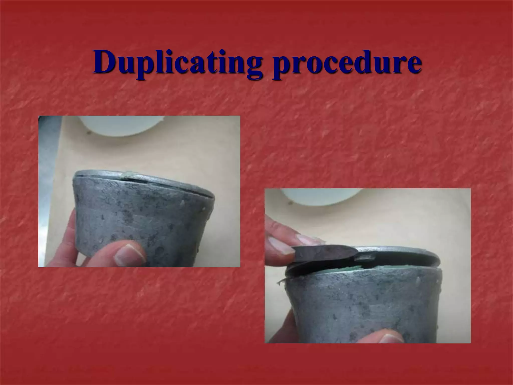 Duplicating procedure 
 