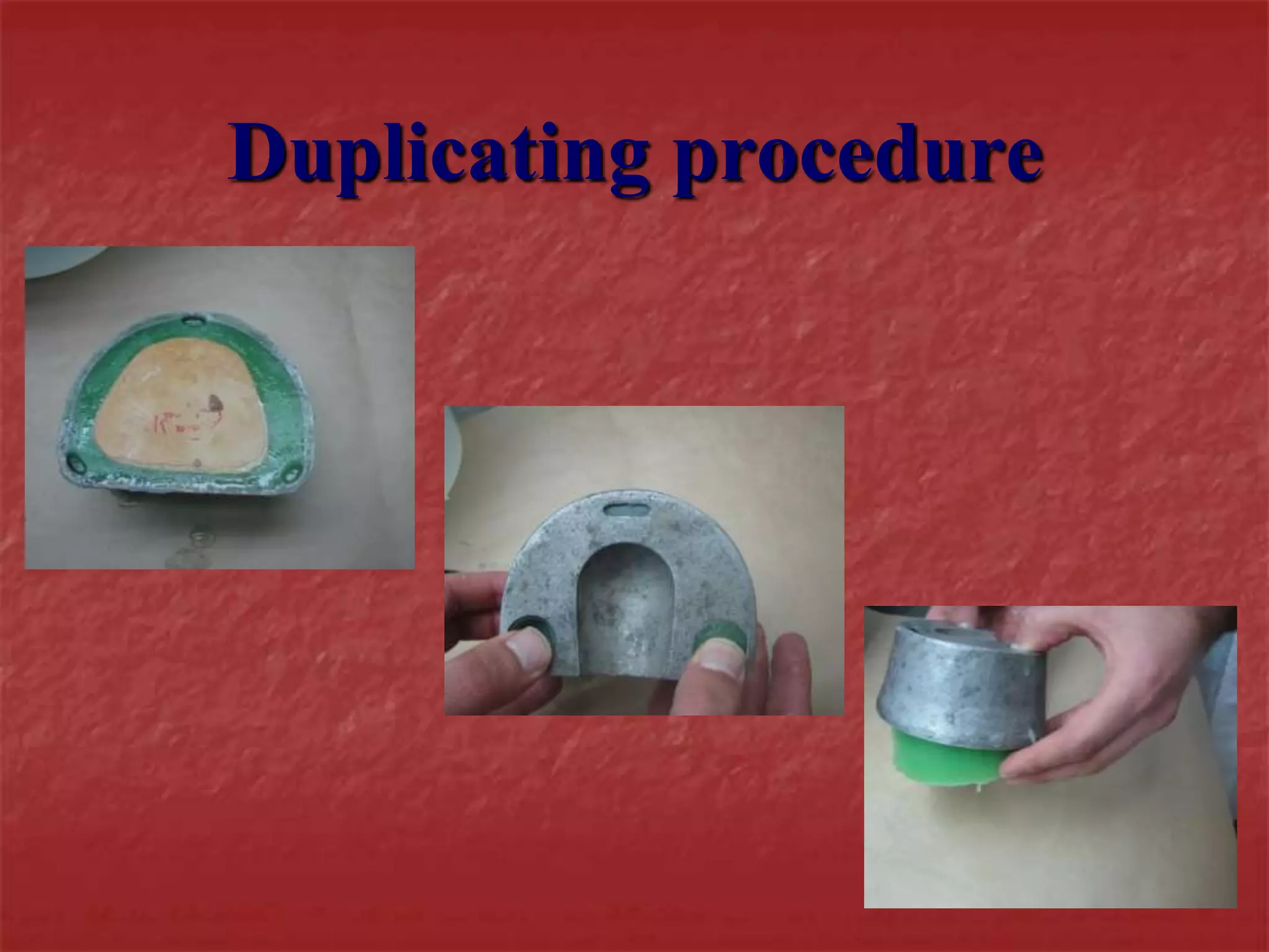 Duplicating procedure 
 