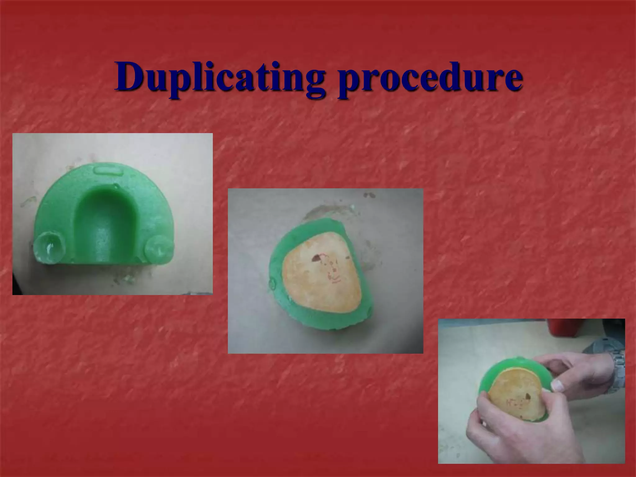 Duplicating procedure 
 