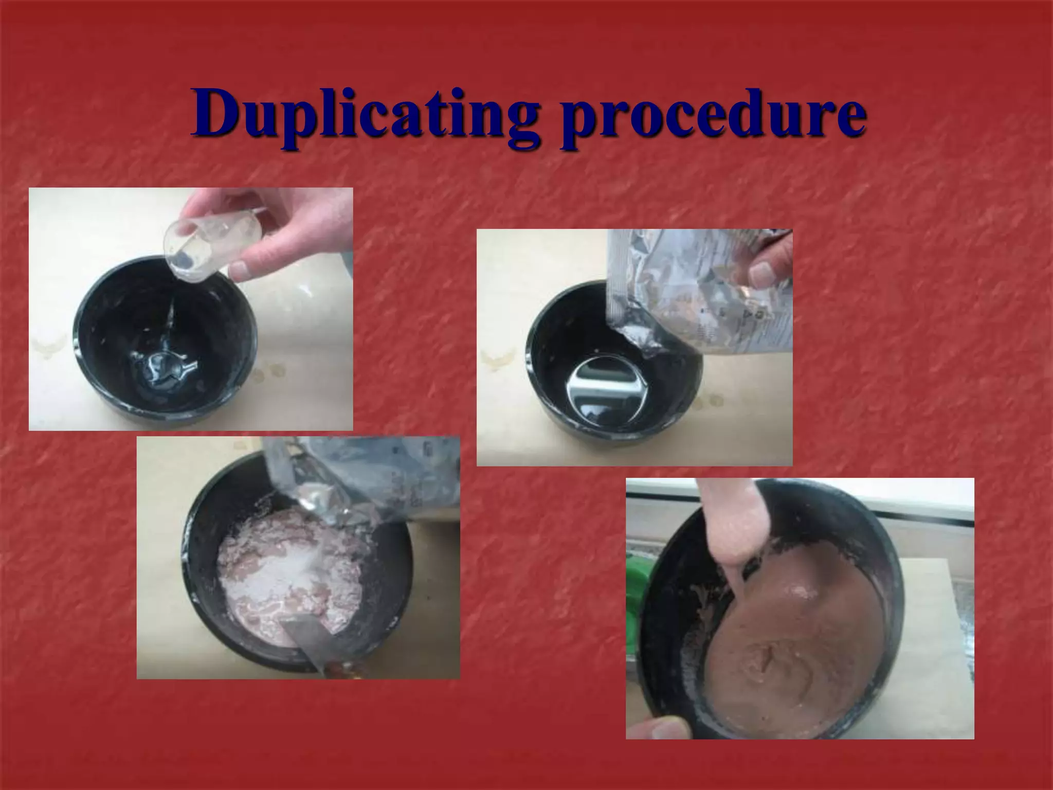 Duplicating procedure 
 