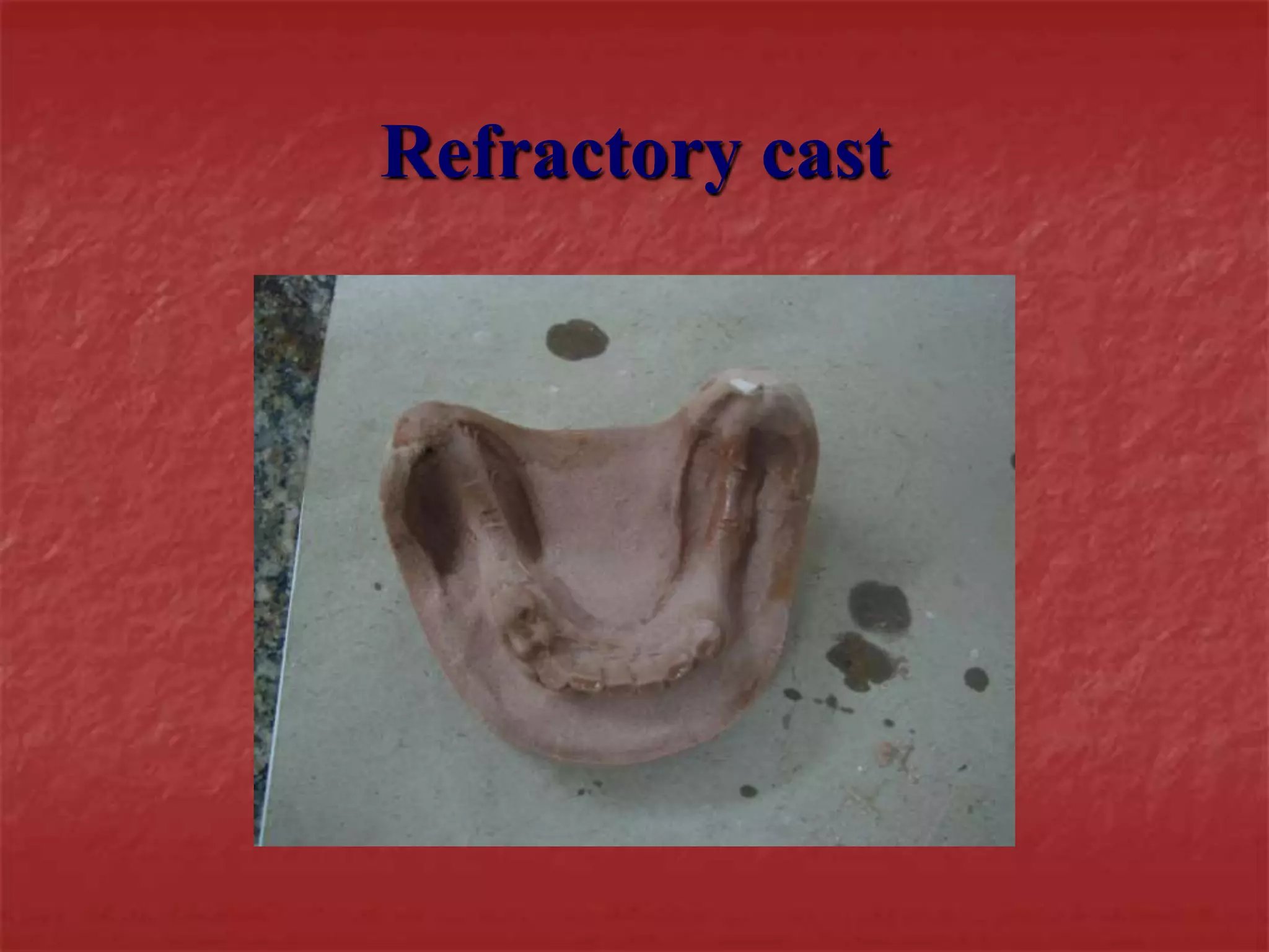 Refractory cast 
 