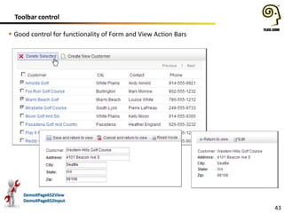 Toolbar control
 Good control for functionality of Form and View Action Bars

DemoXPage652View
DemoXPage652Input

43

 