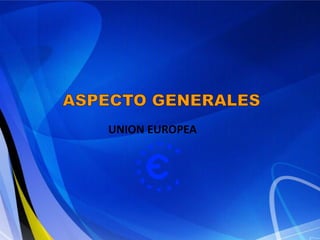 UNION EUROPEA
 