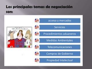 Los principales temas de negociación
son:

 