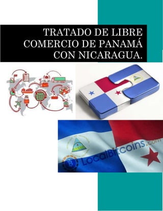 TRATADO DE LIBRE
COMERCIO DE PANAMÁ
CON NICARAGUA.
 