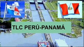TLC PERÚ-PANAMÁ
 