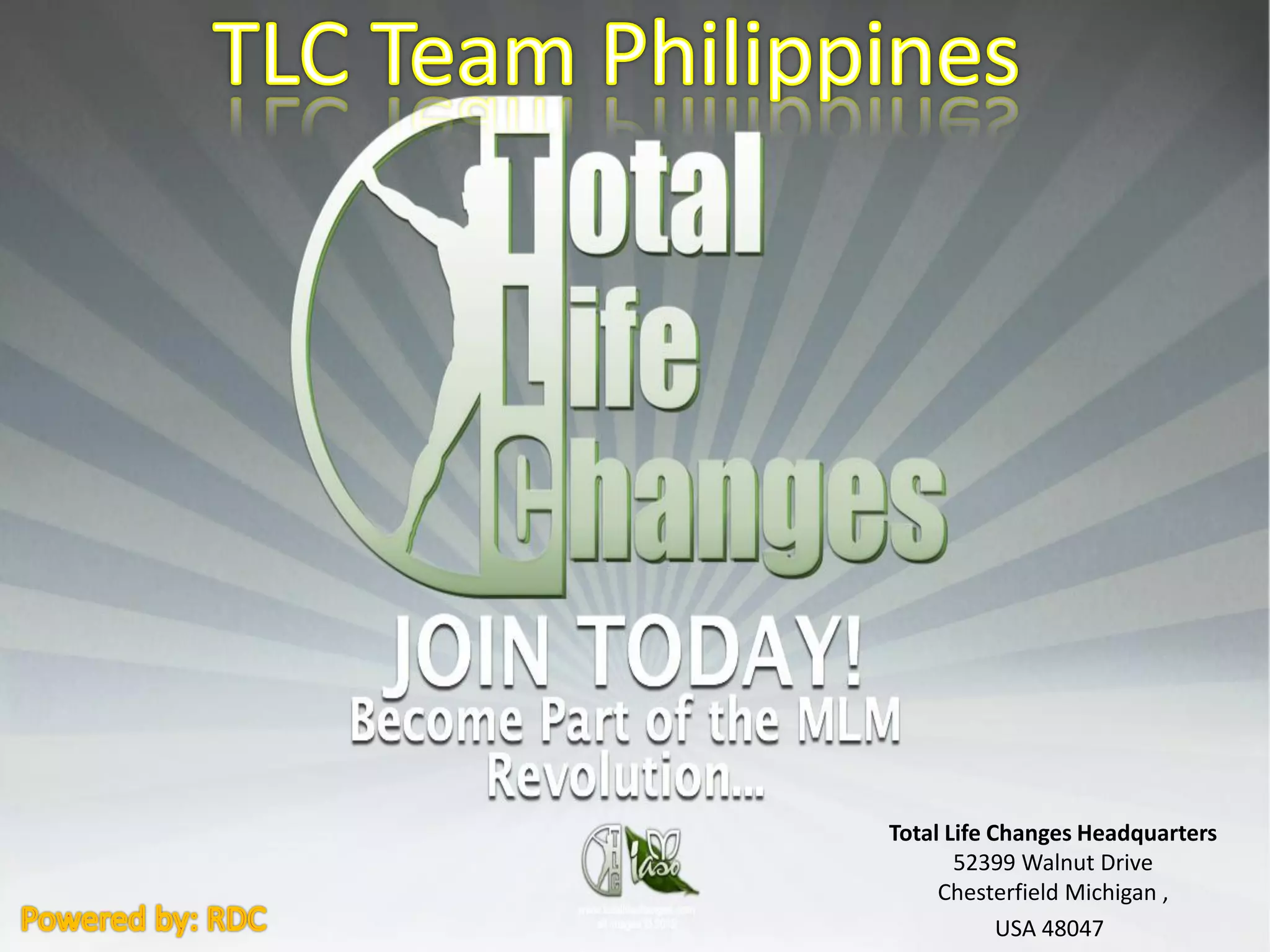 Total Life Changes Headquarters
       52399 Walnut Drive
     Chesterfield Michigan ,
            USA 48047
 