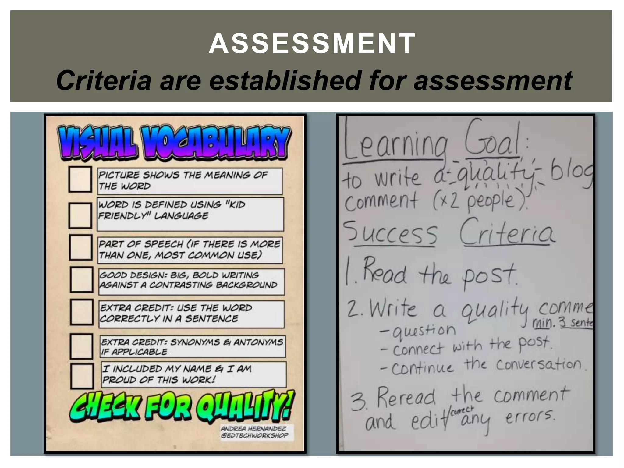 ASSESSMENT	

Criteria are established for assessment
 