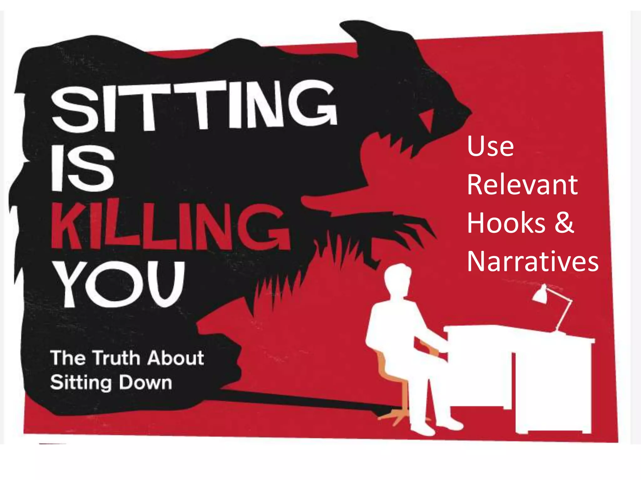 Use
Relevant
Hooks &
Narratives
 