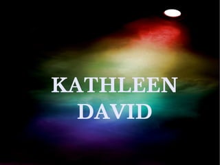 KATHLEEN
DAVID

 
