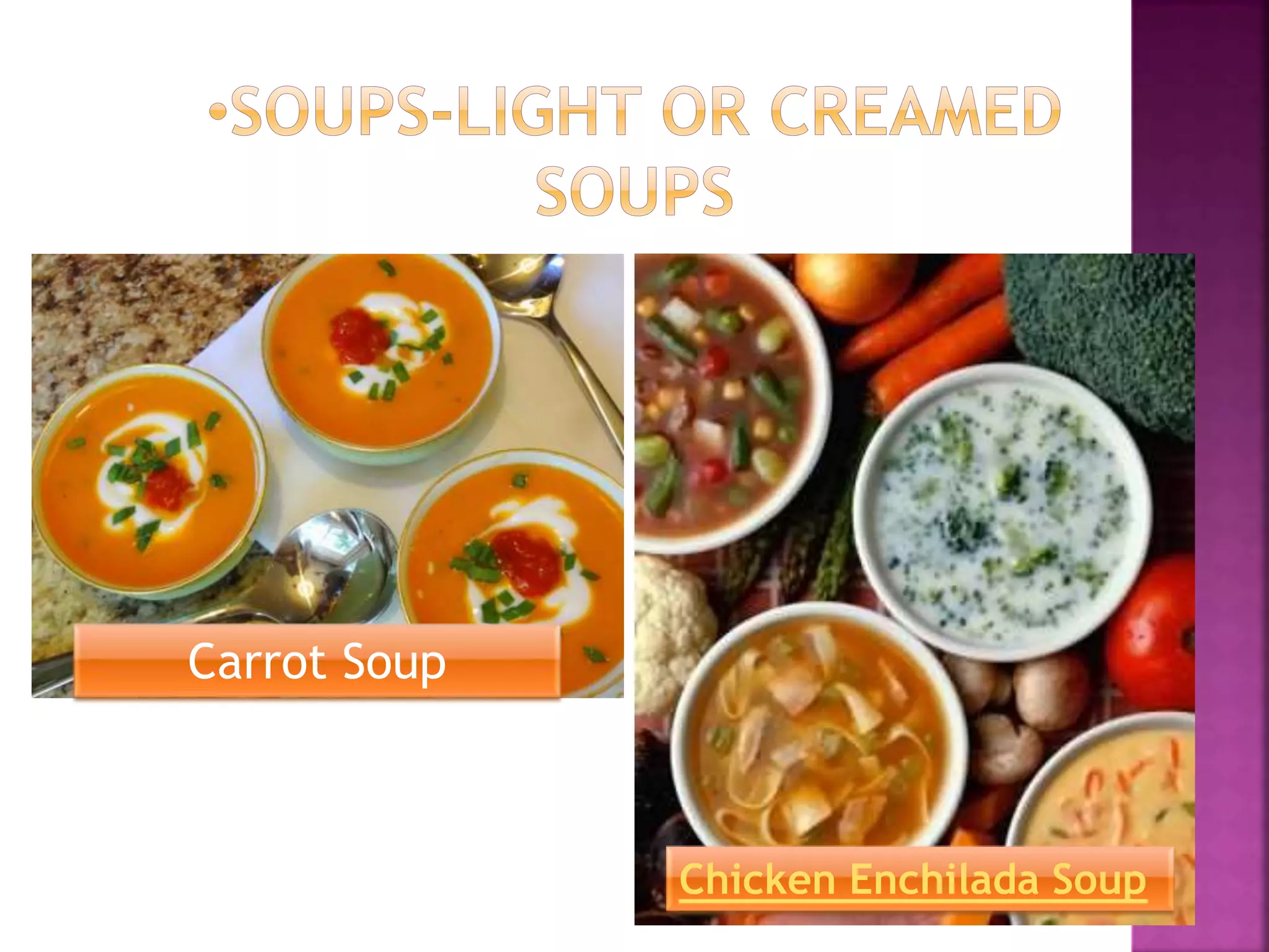 Carrot Soup
Chicken Enchilada Soup
 