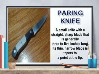 A small knife with a
straight, sharp blade that
is generally
three to five inches long.
Its thin, narrow blade is
tapers to
a point at the tip.
 