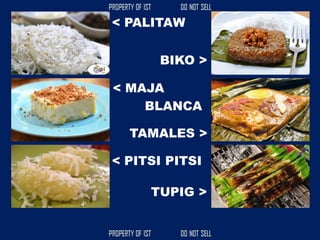 < PALITAW
BIKO >
< MAJA
BLANCA
TAMALES >
< PITSI PITSI
TUPIG >
 