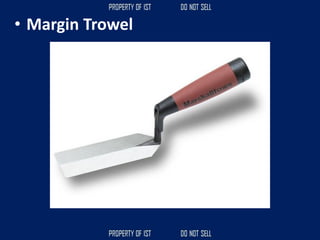 • Margin Trowel
 