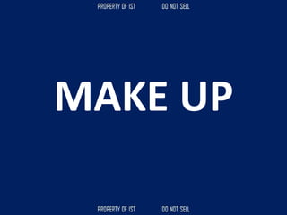 MAKE UP
 